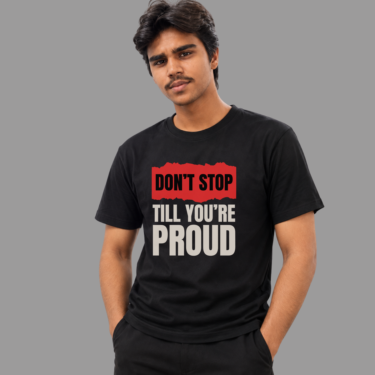 Motivational T-Shirt: Don't Stop Till You're Proud